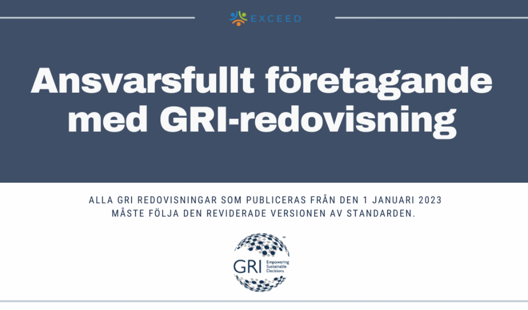 Alla GRI redovisningar som publiceras från den 1 januari 2023 måste följa den reviderade versionen av standarden.